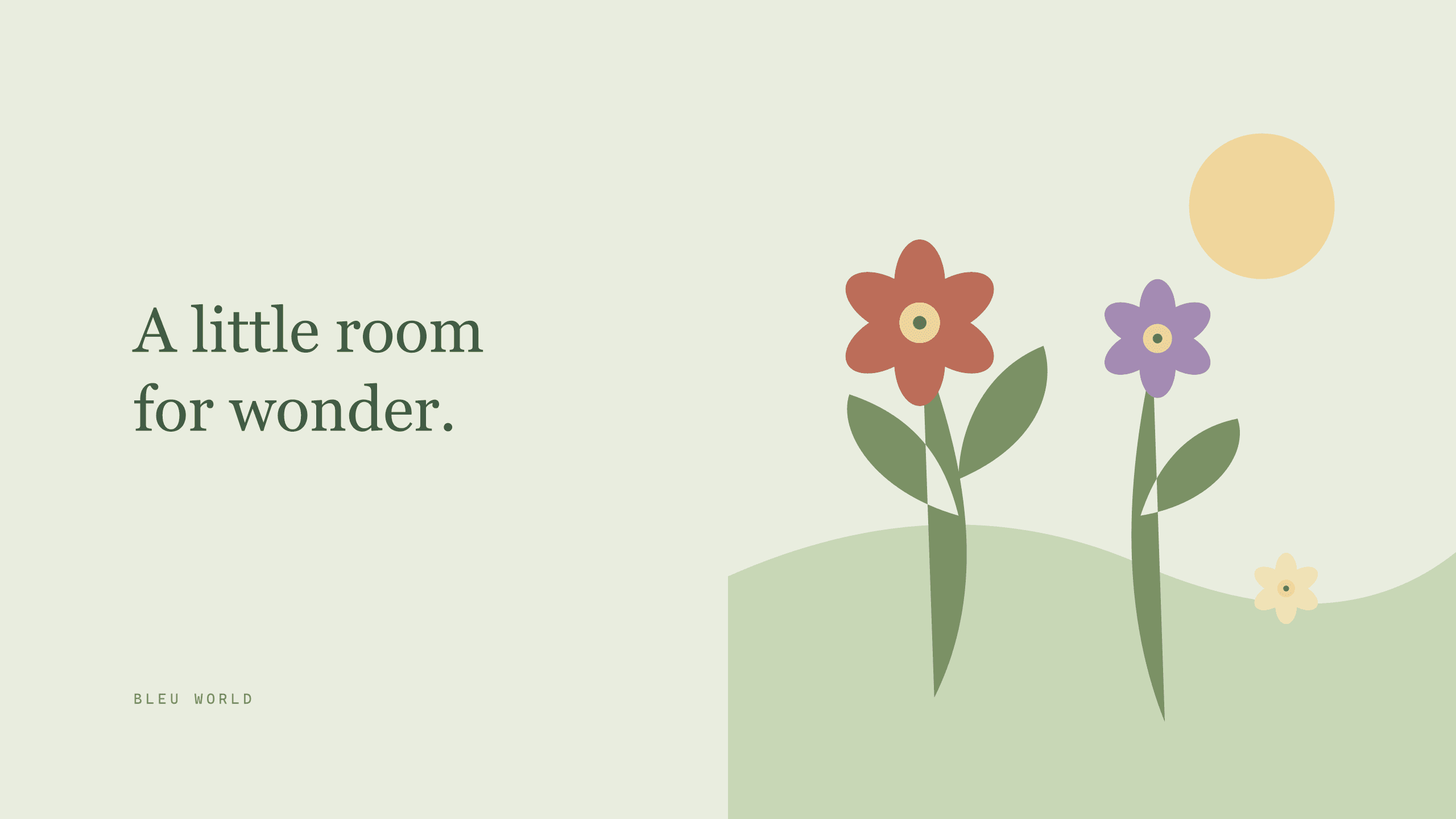 A few flowers, a little sunshine, and somewhere for your eyes to rest.